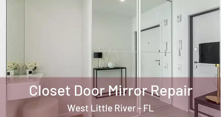  Closet Door Mirror Repair West Little River - FL