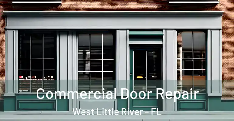  Commercial Door Repair West Little River - FL