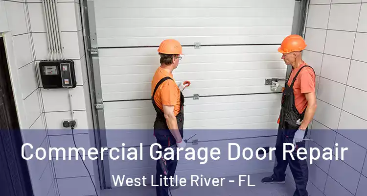  Commercial Garage Door Repair West Little River - FL