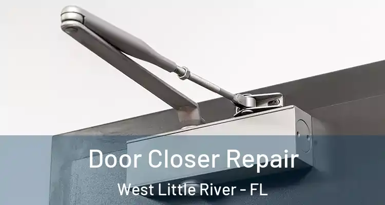  Door Closer Repair West Little River - FL