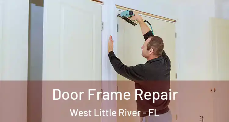  Door Frame Repair West Little River - FL