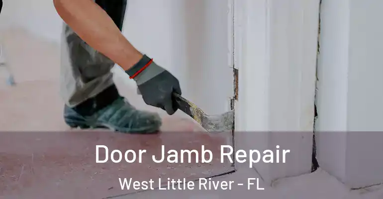  Door Jamb Repair West Little River - FL