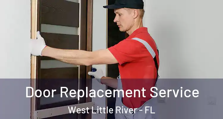  Door Replacement Service West Little River - FL