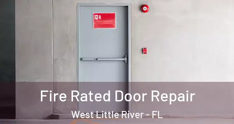  Fire Rated Door Repair West Little River - FL