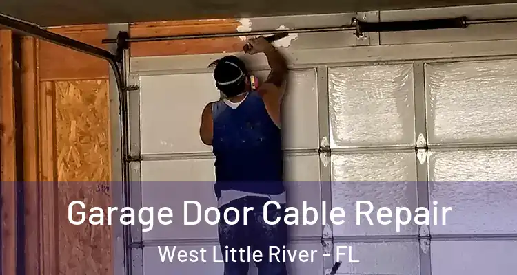  Garage Door Cable Repair West Little River - FL