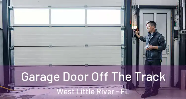 Garage Door Off The Track West Little River - FL