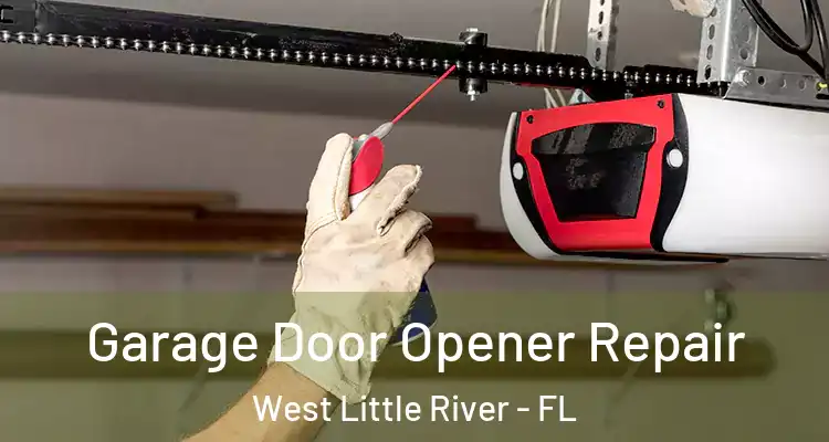  Garage Door Opener Repair West Little River - FL