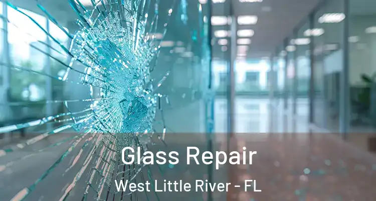  Glass Repair West Little River - FL