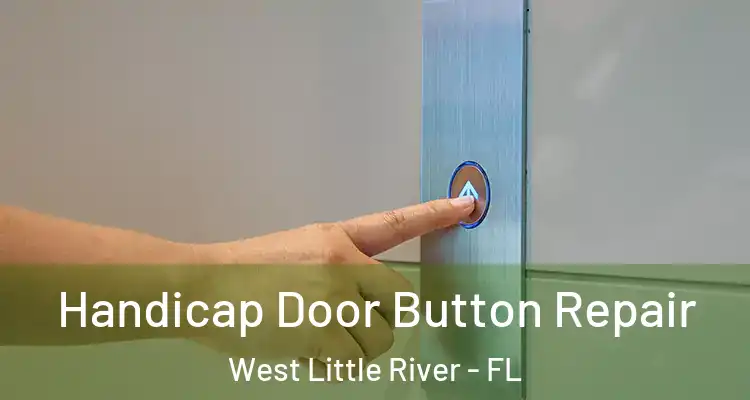  Handicap Door Button Repair West Little River - FL