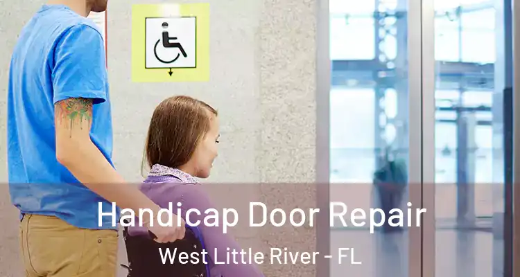  Handicap Door Repair West Little River - FL