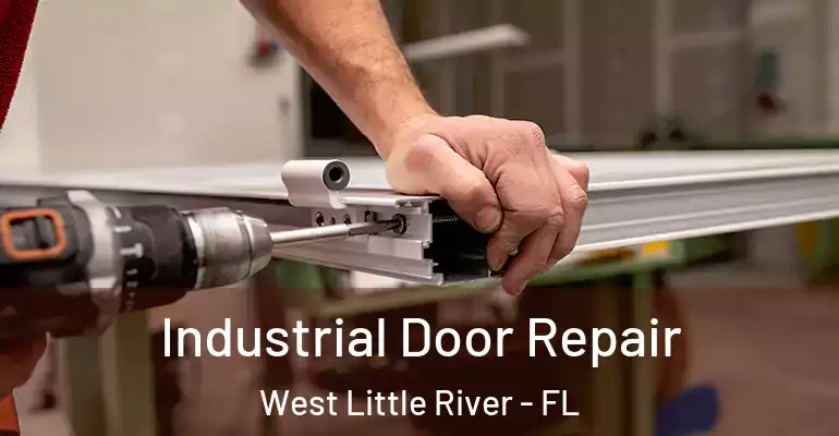  Industrial Door Repair West Little River - FL