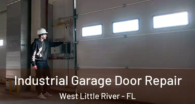  Industrial Garage Door Repair West Little River - FL