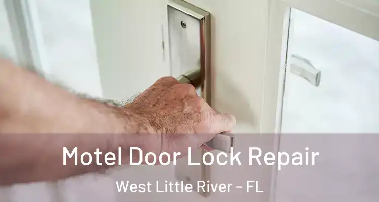  Motel Door Lock Repair West Little River - FL