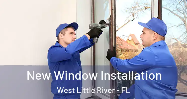  New Window Installation West Little River - FL