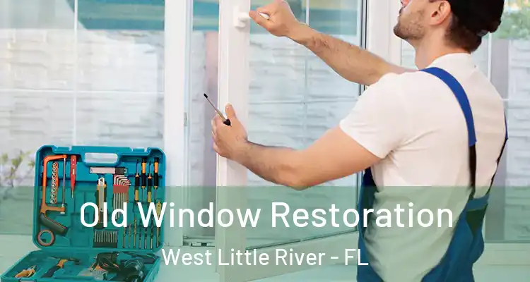  Old Window Restoration West Little River - FL