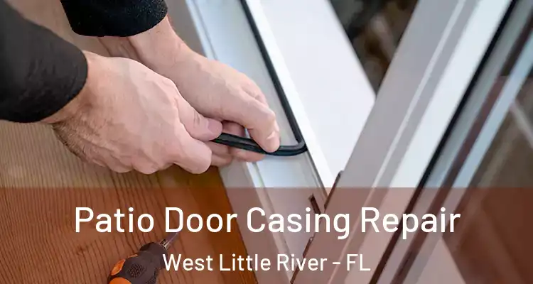  Patio Door Casing Repair West Little River - FL