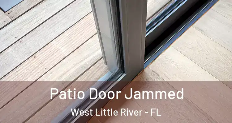  Patio Door Jammed West Little River - FL