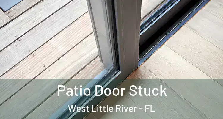  Patio Door Stuck West Little River - FL