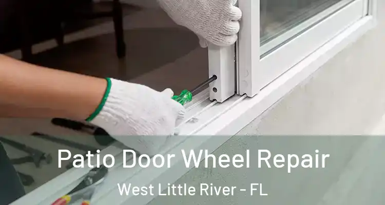  Patio Door Wheel Repair West Little River - FL