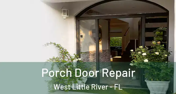  Porch Door Repair West Little River - FL