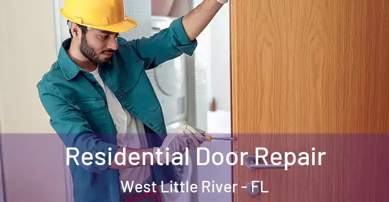  Residential Door Repair West Little River - FL