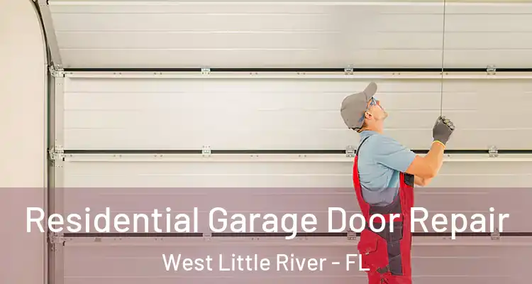  Residential Garage Door Repair West Little River - FL