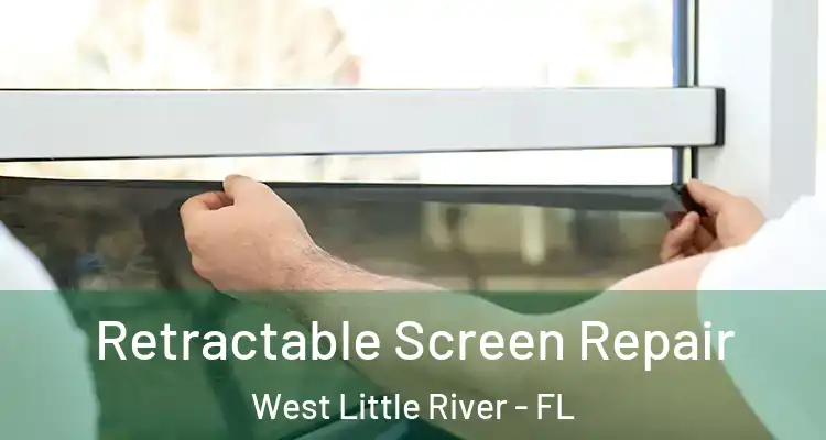  Retractable Screen Repair West Little River - FL
