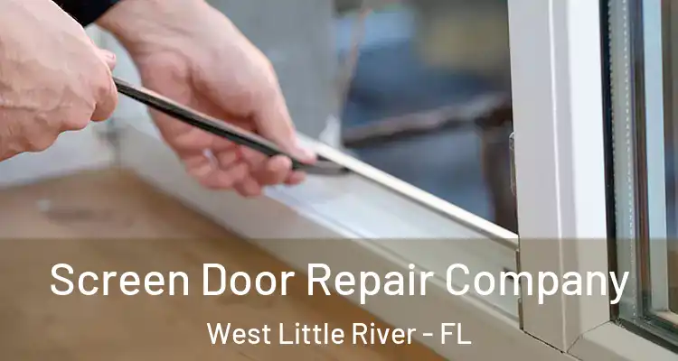  Screen Door Repair Company West Little River - FL
