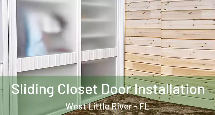  Sliding Closet Door Installation West Little River - FL
