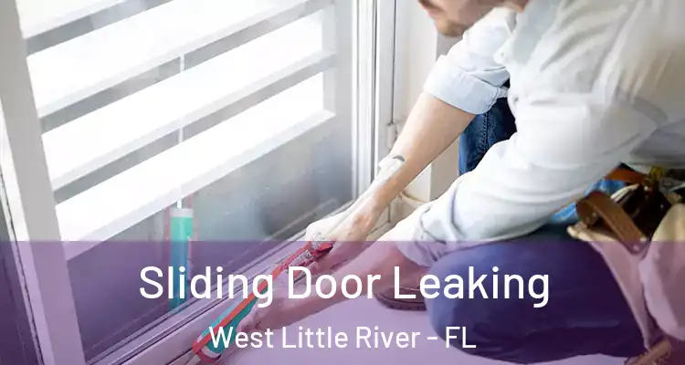  Sliding Door Leaking West Little River - FL