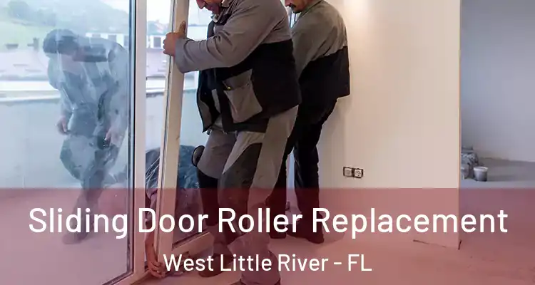  Sliding Door Roller Replacement West Little River - FL