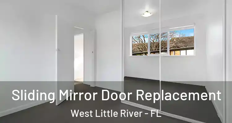 Sliding Mirror Door Replacement West Little River - FL